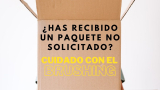 Brushing: cuidado con esta ciberestafa que ya ha llegado a España